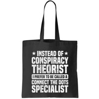 Instead Of Conspiracy Theorist I Prefer To Be Called Bag