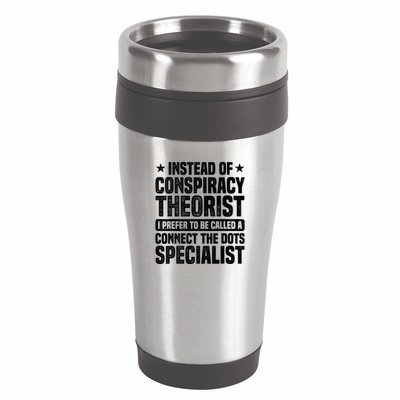 Instead Of Conspiracy Theorist I Prefer To Be Called 16oz Travel Tumbler