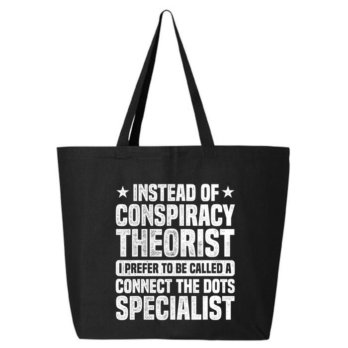 Instead Of Conspiracy Theorist I Prefer To Be Called 25L Jumbo Tote