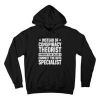 Instead Of Conspiracy Theorist I Prefer To Be Called Tall Hoodie