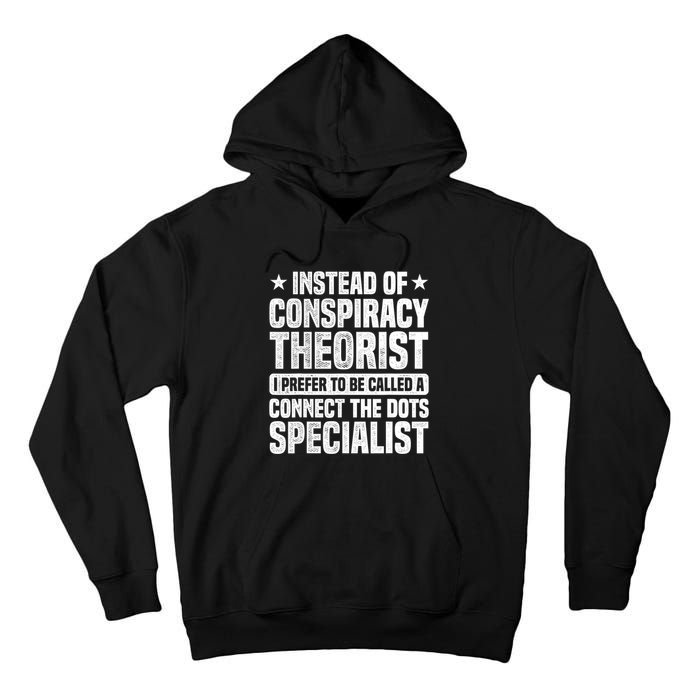 Instead Of Conspiracy Theorist I Prefer To Be Called Tall Hoodie