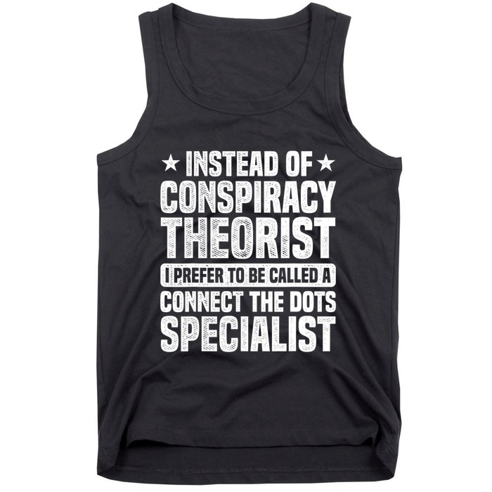 Instead Of Conspiracy Theorist I Prefer To Be Called Tank Top