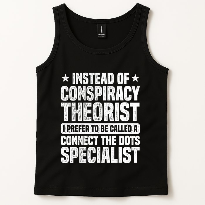 Instead Of Conspiracy Theorist I Prefer To Be Called Tank Top