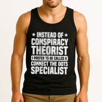 Instead Of Conspiracy Theorist I Prefer To Be Called Tank Top