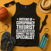 Instead Of Conspiracy Theorist I Prefer To Be Called Tank Top