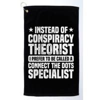 Instead Of Conspiracy Theorist I Prefer To Be Called Golf Towel