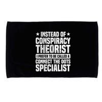Instead Of Conspiracy Theorist I Prefer To Be Called Microfiber Hand Towel