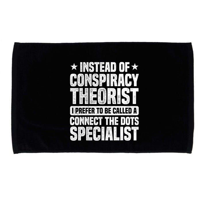 Instead Of Conspiracy Theorist I Prefer To Be Called Microfiber Hand Towel