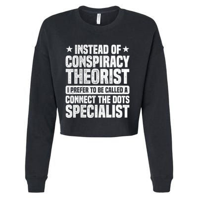 Instead Of Conspiracy Theorist I Prefer To Be Called Cropped Pullover Crew