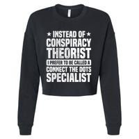 Instead Of Conspiracy Theorist I Prefer To Be Called Cropped Pullover Crew