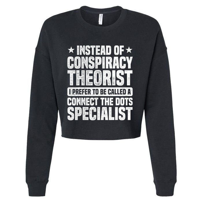 Instead Of Conspiracy Theorist I Prefer To Be Called Cropped Pullover Crew