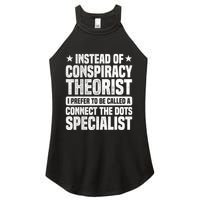 Instead Of Conspiracy Theorist I Prefer To Be Called Women's Perfect Tri Rocker Tank