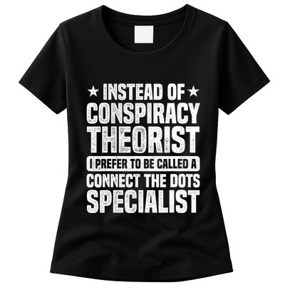 Instead Of Conspiracy Theorist I Prefer To Be Called Womens T-Shirt