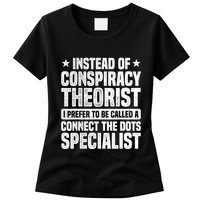 Instead Of Conspiracy Theorist I Prefer To Be Called Womens T-Shirt