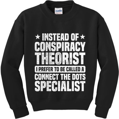 Instead Of Conspiracy Theorist I Prefer To Be Called Kids Sweatshirt