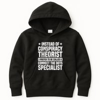 Instead Of Conspiracy Theorist I Prefer To Be Called Kids Hoodie
