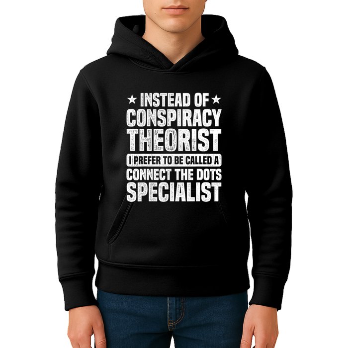 Instead Of Conspiracy Theorist I Prefer To Be Called Kids Hoodie