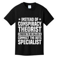 Instead Of Conspiracy Theorist I Prefer To Be Called Kids T-Shirt