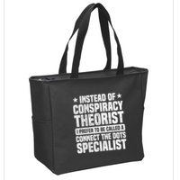 Instead Of Conspiracy Theorist I Prefer To Be Called Zip Tote Bag
