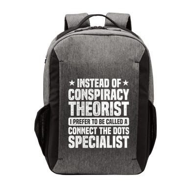 Instead Of Conspiracy Theorist I Prefer To Be Called Vector Backpack