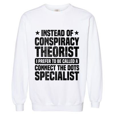 Instead Of Conspiracy Theorist I Prefer To Be Called Garment-Dyed Sweatshirt