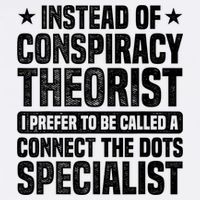 Instead Of Conspiracy Theorist I Prefer To Be Called Garment-Dyed Sweatshirt