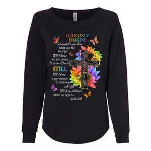 I Only Can Imagine Faith Christian Faith Jesus God Lover Womens California Wash Sweatshirt