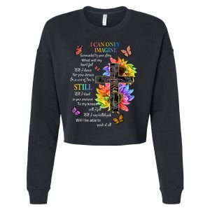 I Only Can Imagine Faith Christian Faith Jesus God Lover Cropped Pullover Crew