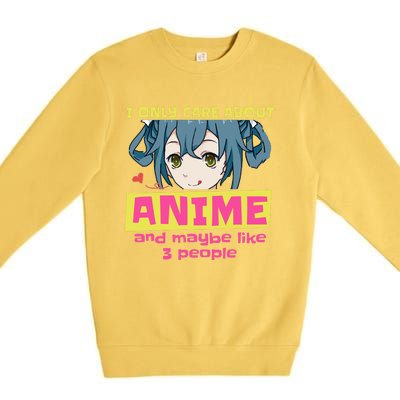 I Only Care About Anime And Like Maybe 3 People Anime Merch Premium Crewneck Sweatshirt