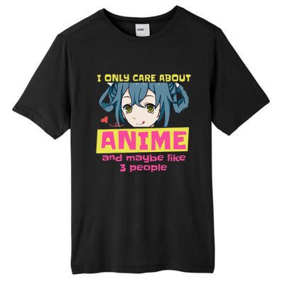 I Only Care About Anime And Like Maybe 3 People Anime Merch Tall Fusion ChromaSoft Performance T-Shirt