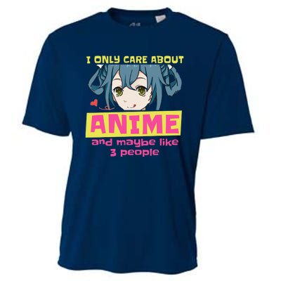 I Only Care About Anime And Like Maybe 3 People Anime Merch Cooling Performance Crew T-Shirt