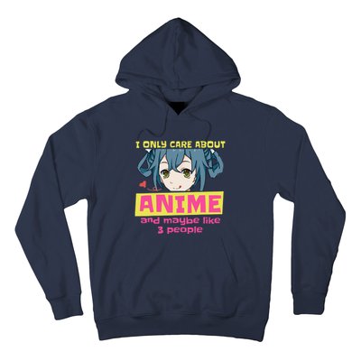 I Only Care About Anime And Like Maybe 3 People Anime Merch Hoodie