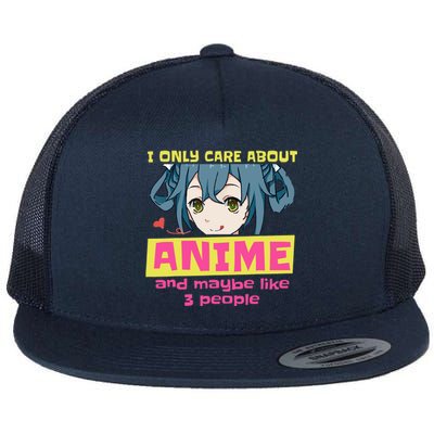 I Only Care About Anime And Like Maybe 3 People Anime Merch Flat Bill Trucker Hat