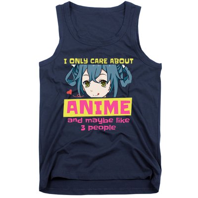 I Only Care About Anime And Like Maybe 3 People Anime Merch Tank Top