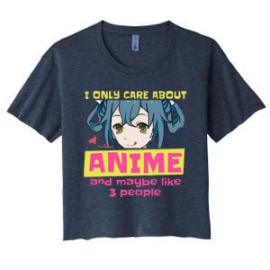 I Only Care About Anime And Like Maybe 3 People Anime Merch Women's Crop Top Tee