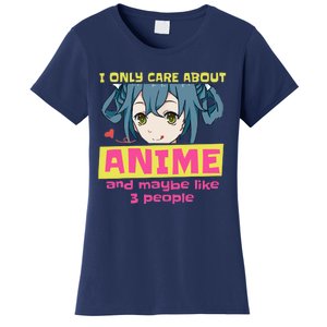 I Only Care About Anime And Like Maybe 3 People Anime Merch Women's T-Shirt