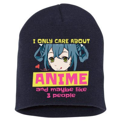 I Only Care About Anime And Like Maybe 3 People Anime Merch Short Acrylic Beanie