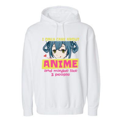 I Only Care About Anime And Like Maybe 3 People Anime Merch Garment-Dyed Fleece Hoodie