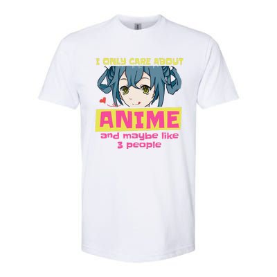 I Only Care About Anime And Like Maybe 3 People Anime Merch Softstyle CVC T-Shirt