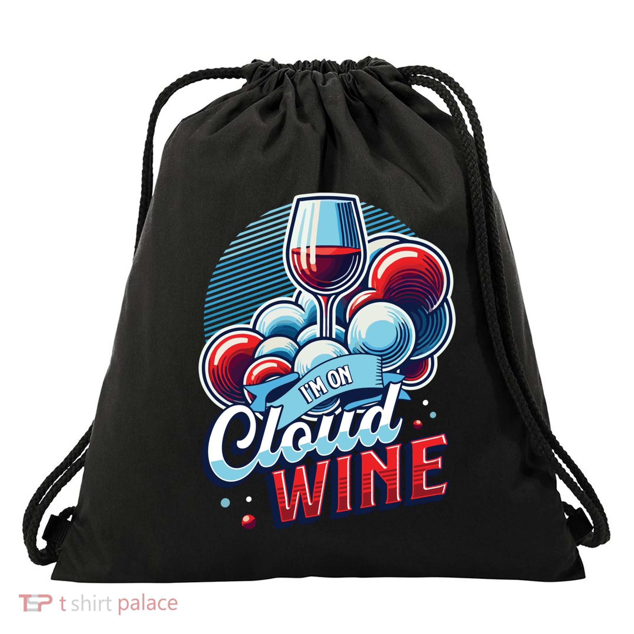 IM On Cloud Wine Funny Wine Lover Gift Drawstring Bag