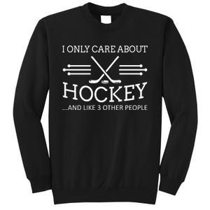 I Only Care About Hockey Gifts Idea For Sport Hockey Sweatshirt