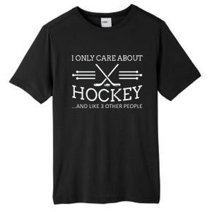 I Only Care About Hockey Gifts Idea For Sport Hockey Tall Fusion ChromaSoft Performance T-Shirt