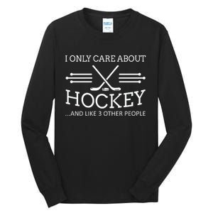 I Only Care About Hockey Gifts Idea For Sport Hockey Tall Long Sleeve T-Shirt