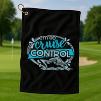 IM On Cruise Control Funny Cruising Golf Towel