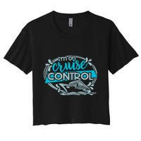 IM On Cruise Control Funny Cruising Women's Crop Top Tee