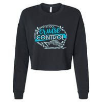 IM On Cruise Control Funny Cruising Cropped Pullover Crew