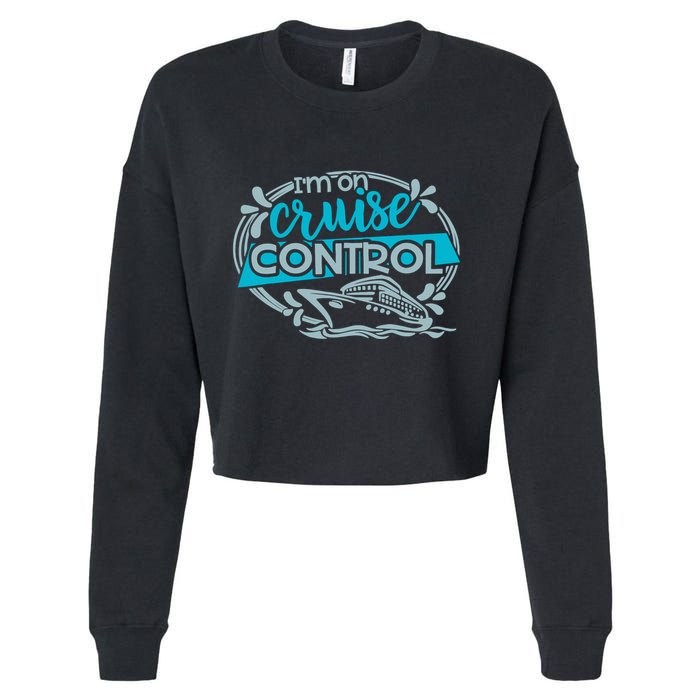 IM On Cruise Control Funny Cruising Cropped Pullover Crew