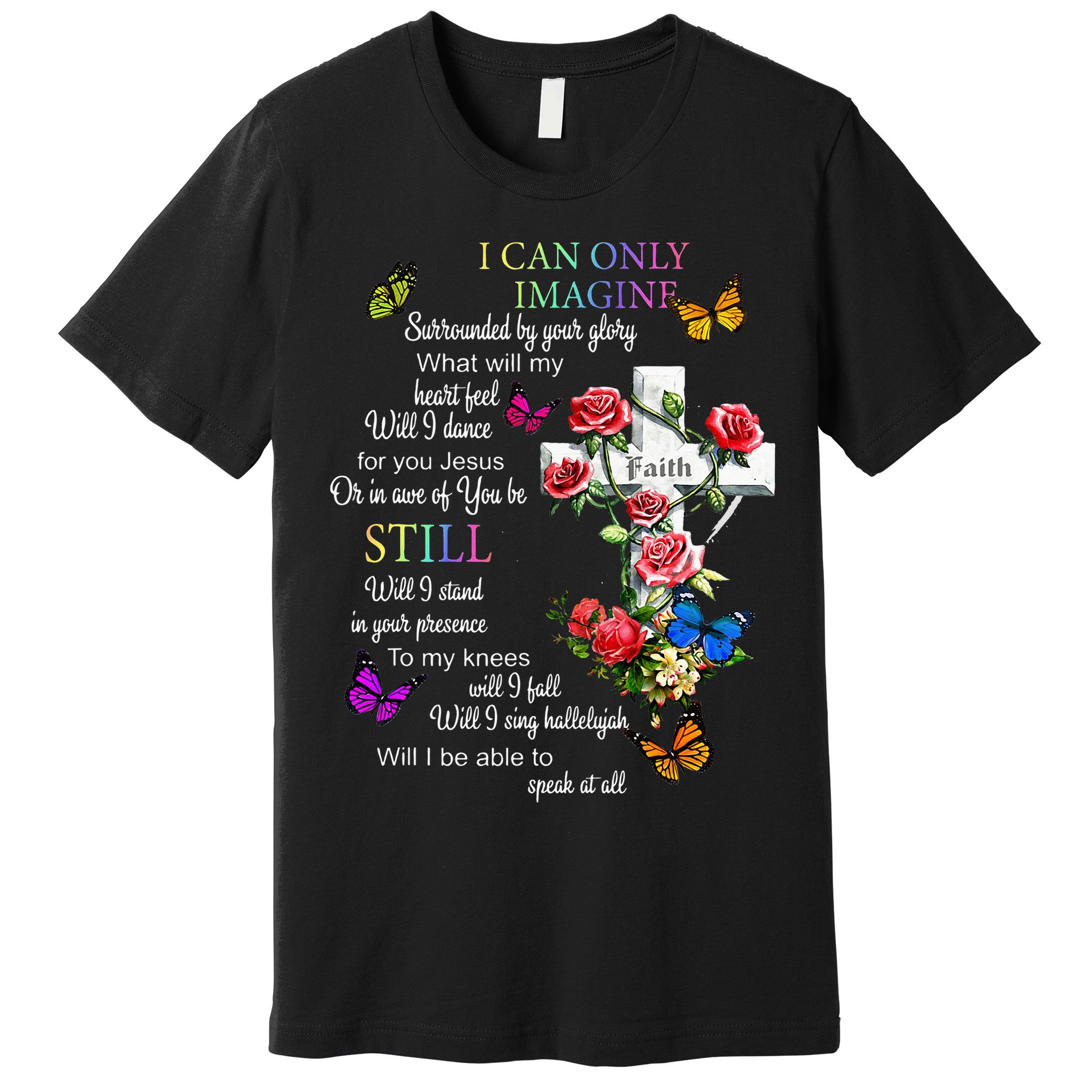 I Only Can Imagine Faith Christian Faith Jesus God Love Premium T-Shirt