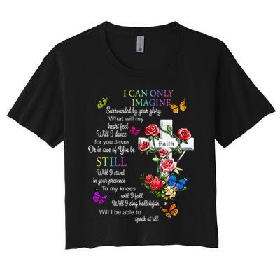 I Only Can Imagine Faith Christian Faith Jesus God Love Women's Crop Top Tee