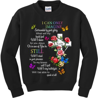 I Only Can Imagine Faith Christian Faith Jesus God Love Kids Sweatshirt
